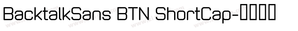 BacktalkSans BTN ShortCap字体转换